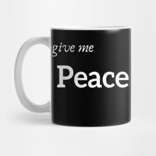 Give Me Peace & Love Mug